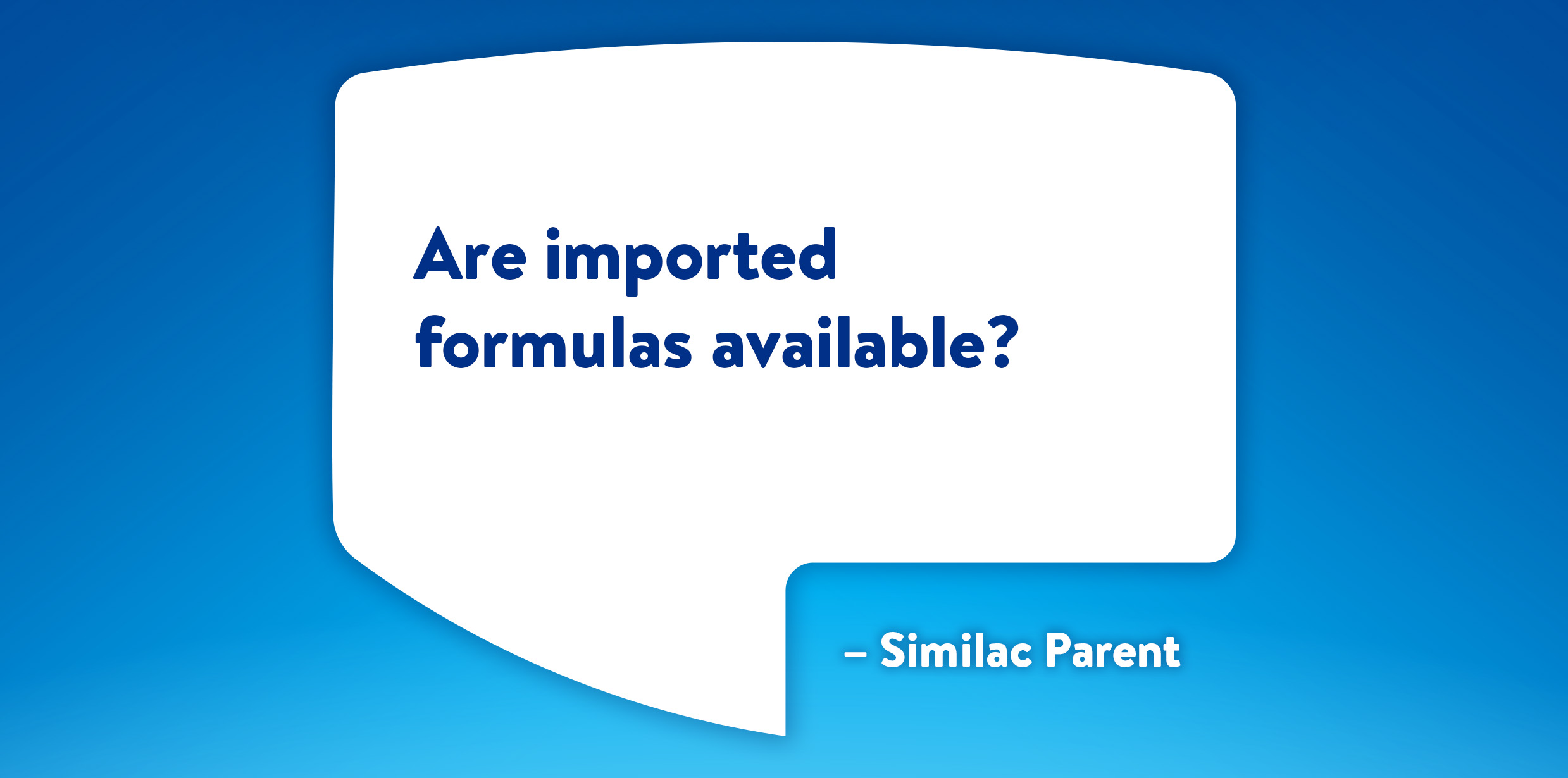 FAQs: Formula Availability, Storage & Quality | Similac®